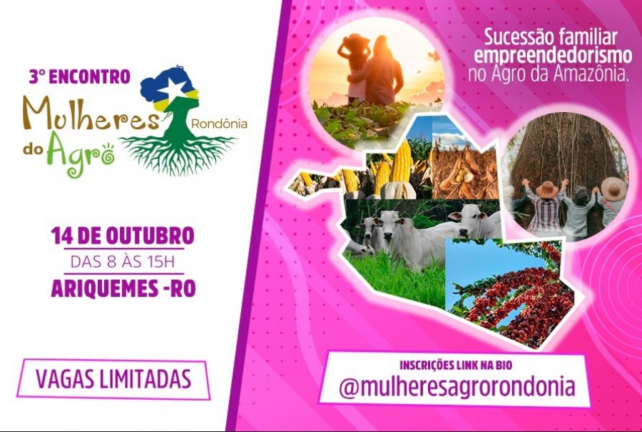 3º encontro 'Mulheres do Agro Rondônia' acontece em outubro em Ariquemes