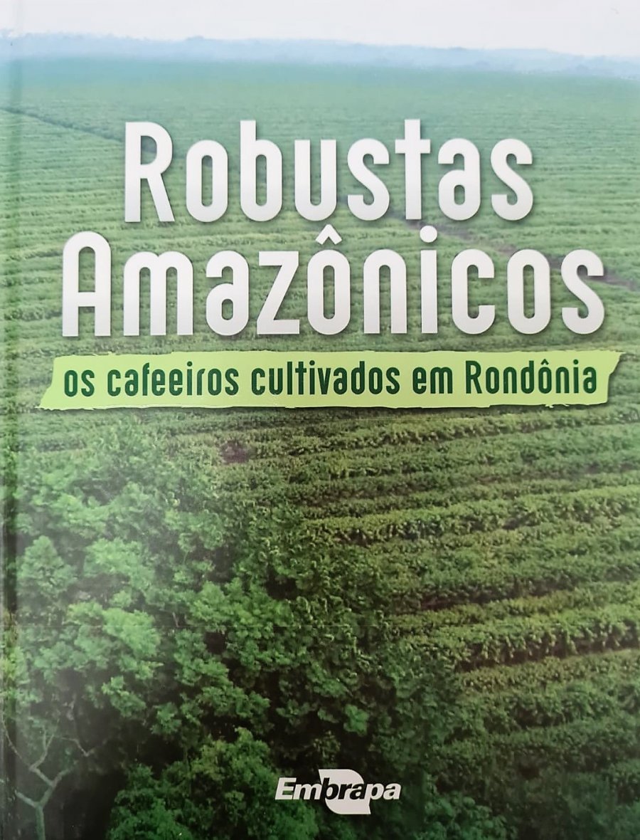 Livro destaca a origem dos clones de café conhecidos como Robustas Amazônicos